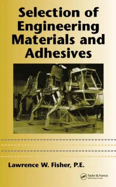 Selection of Engineering Materials and Adhesives by Fisher