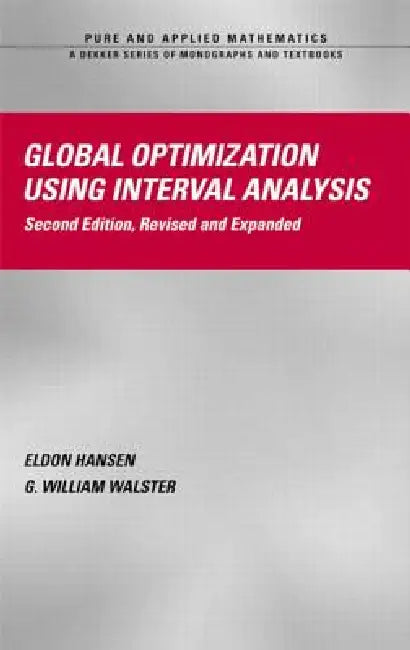 Global Optimization Using Interval Analysis: Revised and Expanded by Eldon Hansen