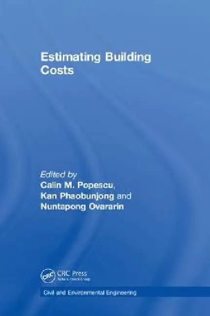 Estimating Building Costs by Calin M. Popescu