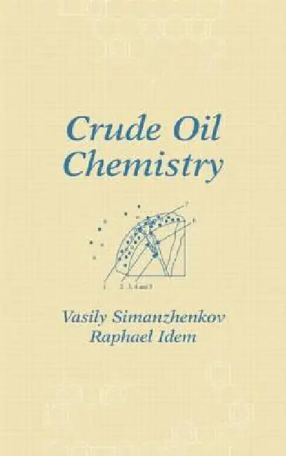Crude Oil Chemistry by Vasily Simanzhenkov