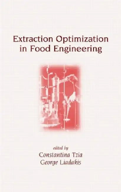 Extraction Optimization in Food Engineering by Constantina Tzia