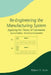 Re-Engineering the Manufacturing System: Applying the Theory of Constraints by Robert E. Stein