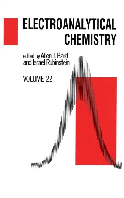 Electroanalytical Chemistry: A Series of Advances: Volume 22 by Allen J. Bard, Israel Rubinstein