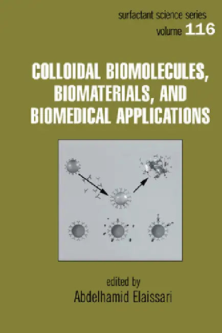 Colloidal Biomolecules, Biomaterials, and Biomedical Applications by Abdelhamid Elaissari