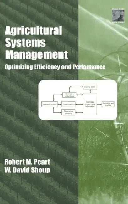 Agricultural Systems Management: Optimizing Efficiency and Performance by Robert M. Peart, W. David Shoup