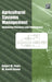 Agricultural Systems Management: Optimizing Efficiency and Performance by Robert M. Peart, W. David Shoup