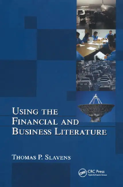 Using the Financial and Business Literature by Thomas Slavens