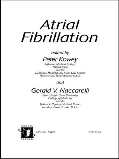 Atrial Fibrillation: Fundamental & Clinical Cardiology by Peter Kowey, Gerald Naccarelli