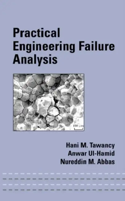 Practical Engineering Failure Analysis by Hani M. Tawancy