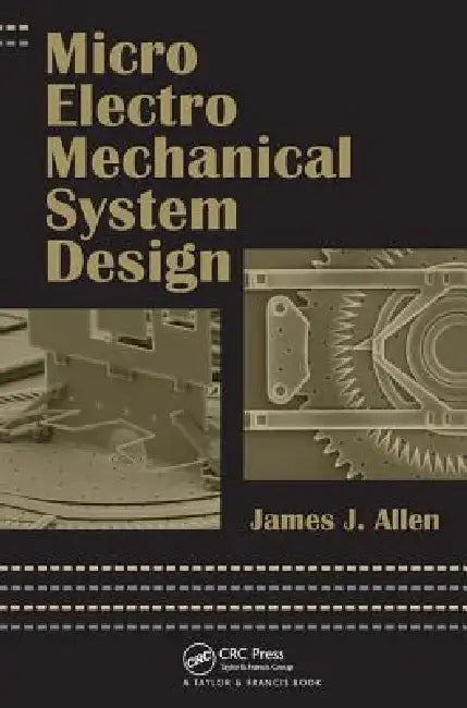 Micro Electro Mechanical System Design by James J. Allen