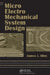 Micro Electro Mechanical System Design by James J. Allen