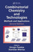 Combinatorial Chemistry and Technologies: Methods and Applications by Stanislav Miertus