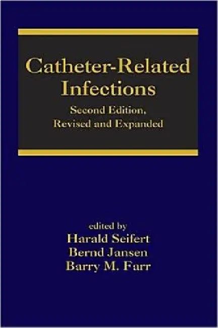 Catheter-Related Infections by Harald Seifert