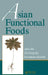 Asian Functional Foods by John Shi, Fereidoon Shahidi, Chi-Tang Ho