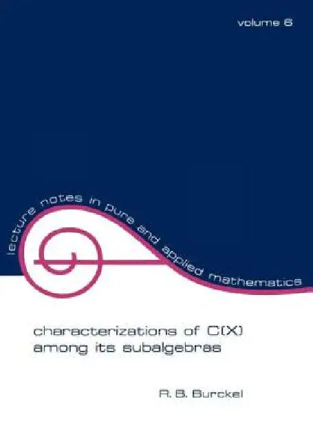 Characterization of C(x) Among Its Subalgebras by R. B. Burckel