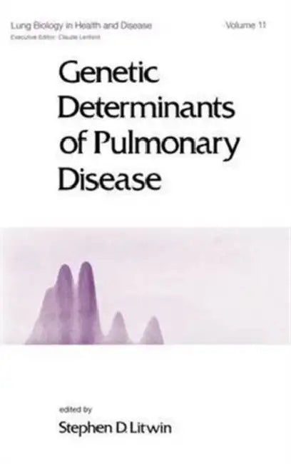 Genetic Determinants of Pulmonary Disease by S. D. Litwin