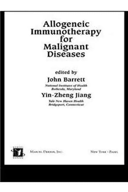 Allergenic Immunotherapy For Malignant Diseases by John Barrett, Yin-Zhen Jiang