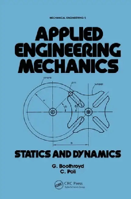 Applied Engineering Mechanics: Statics and Dynamics by C. Poll
