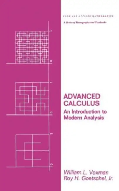 Advanced Calculus: An Introduction to Modern Analysis by Voxman