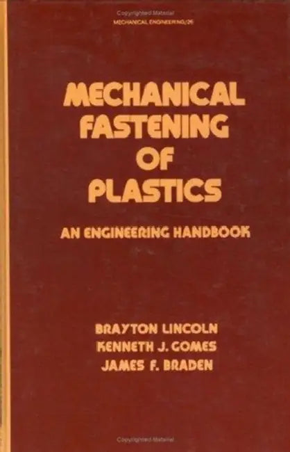 Mechanical Fastening of Plastics: An Engineering Handbook by Brayton Lincoln