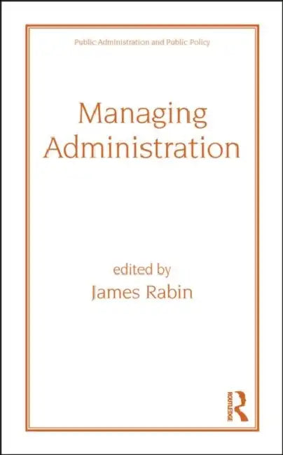 Managing Administration by Jack Rabin
