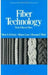 Fiber Technology: From Film to Fiber by Hans a. Krassig