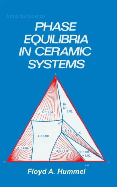 Introduction to Phase Equilibria in Ceramic Systems by Hummel