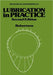 Lubrication in Practice by W. L. Robertson
