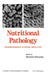Nutritional Pathology: Pathobiochemistry of Dietary Imbalances by H. Sidransky