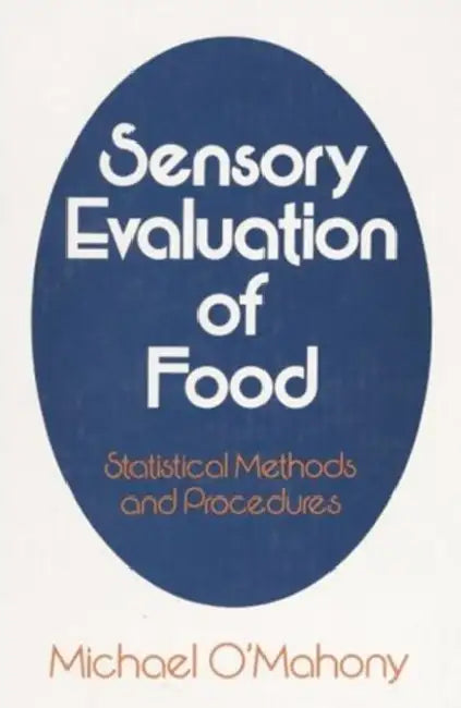Sensory Evaluation of Food: Statistical Methods and Procedures by Michael O'Mahony