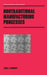 Nontraditional Manufacturing Processes by Gary F. Benedict