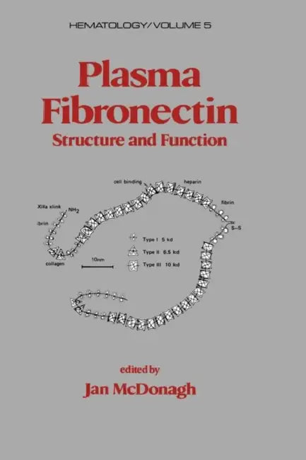 Plasma Fibronectin: Structure and Functions by Jan McDonagh