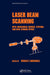 Laser Beam Scanning: Opto- Mechnical Devices, Systems, and Data Storage Optics by G.F. Marshall