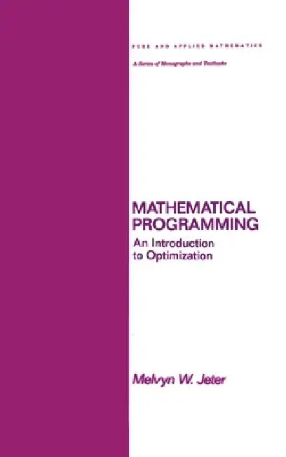 Mathematical Programming: An Introduction to Optimization by Melvyn Jeter