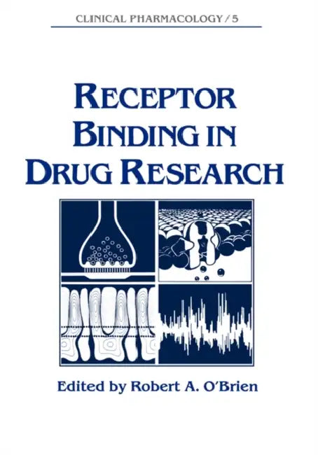 Receptor Binding in Drug Research by A. O'Brien