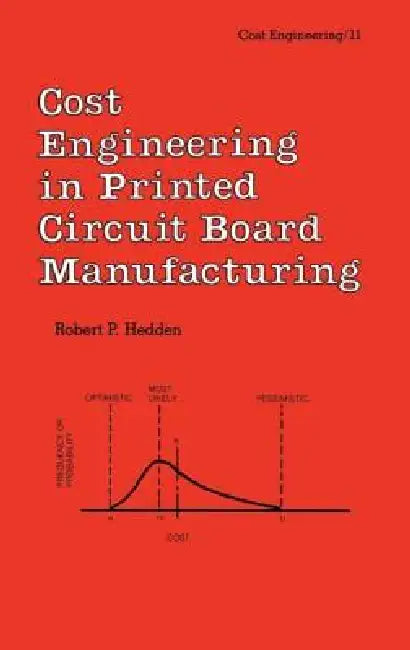 Cost Engineering in Printed Circuit Board Manufacturing by R. P. Hedden