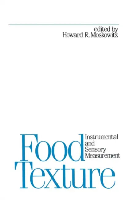 Food Texture by Howard R. Moskowitz