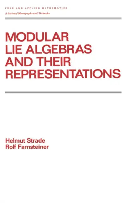 Modular Lie Algebras and Their Representations by H. Strade
