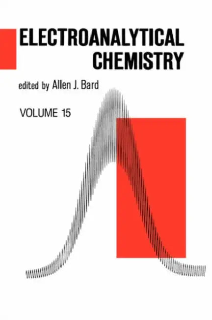 Electroanalytical Chemistry: A Series of Advances: Volume 15 by Allen J. Bard