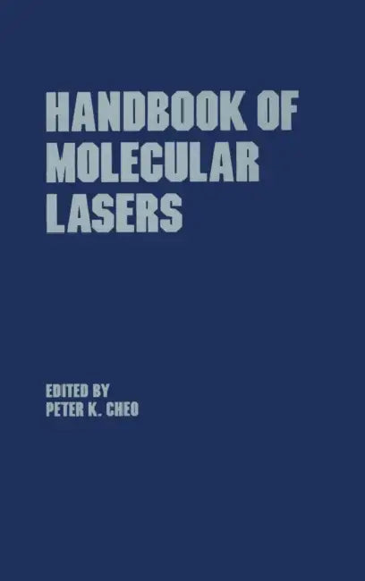 Handbook of Molecular Lasers by Peter Cheo