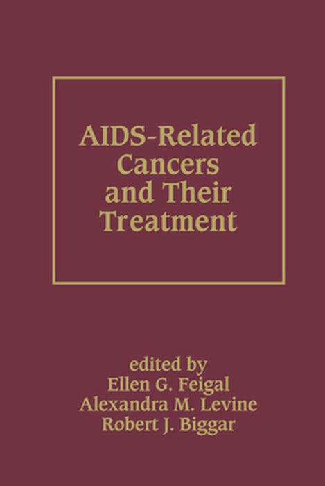 Aids-Related Cancers And Their Treatment by Ellen G. Feigal