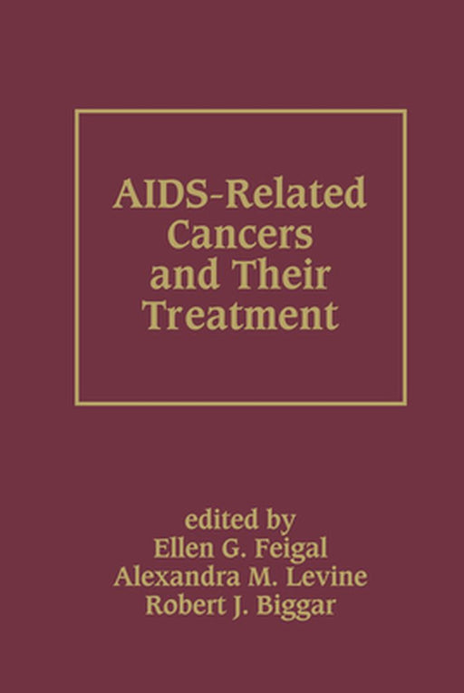 Aids-Related Cancers And Their Treatment by Ellen G. Feigal