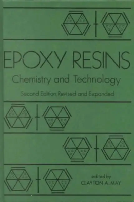 Epoxy Resins: Chemistry and Technology, by Clayton May
