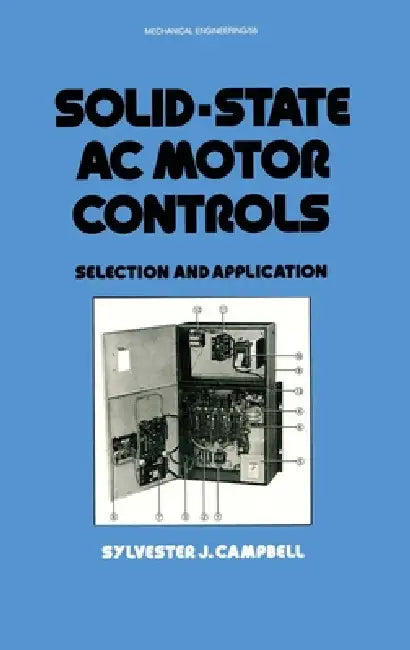 Solid-State AC Motor Controls: Selection and Application by Sylveste Campbell