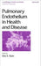 Pulmonary Endothelium In Health And Disease by U.S. Ryan