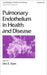 Pulmonary Endothelium In Health And Disease by U.S. Ryan