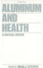 Aluminum And Health: A Critical Review by H.J. Gitelman