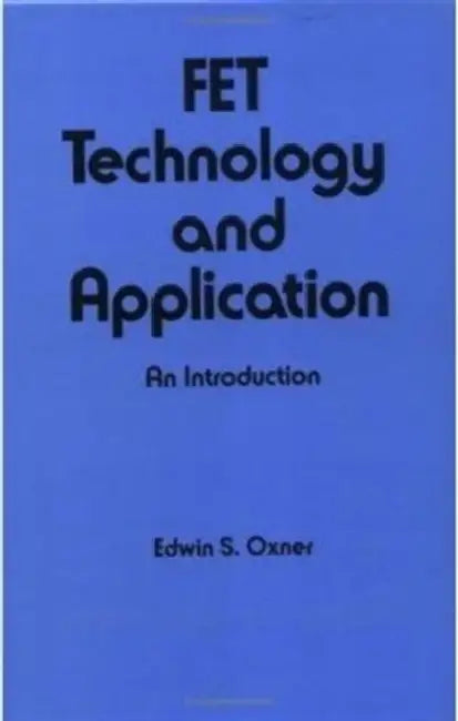 Fet Technology and Application by E. S. Oxner