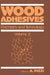 Wood Adhesives: Chemistry and Technology---Volume 2 by A. Pizzi