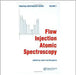 Flow Injection Atomic Spectroscopy  (Vol. 7) by J. Luis Burguera